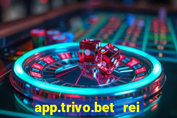 app.trivo.bet rei do bicho